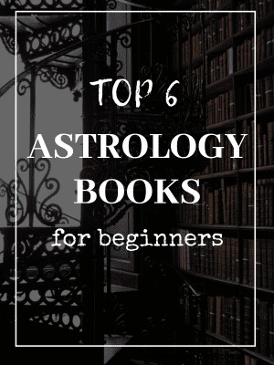 Beginner s Guide to Astrology: 6 Essential Books to Start