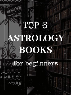 Beginner s Guide to Astrology: 6 Essential Books to Start