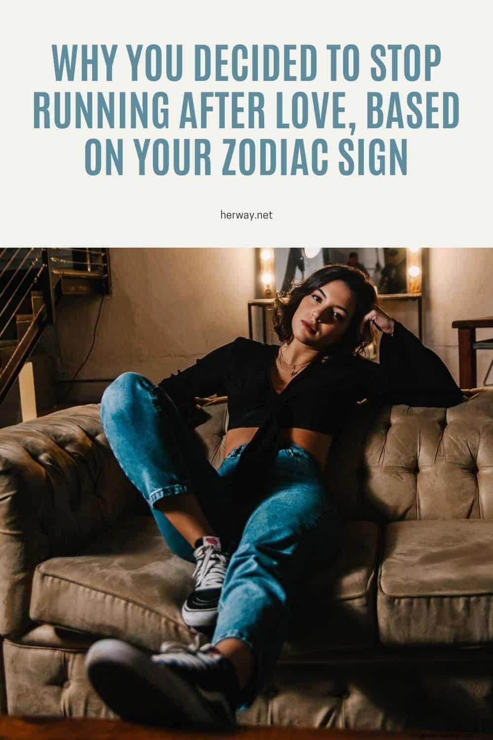 Zodiac Signs: Why You re Letting Go of the Pursuit of Love