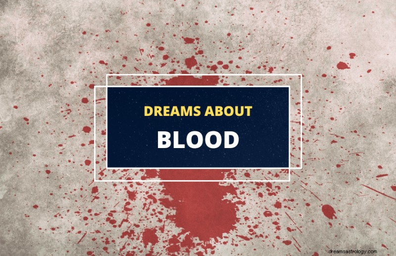 Decoding Blood Dreams: Positive Meanings & Life Guidance