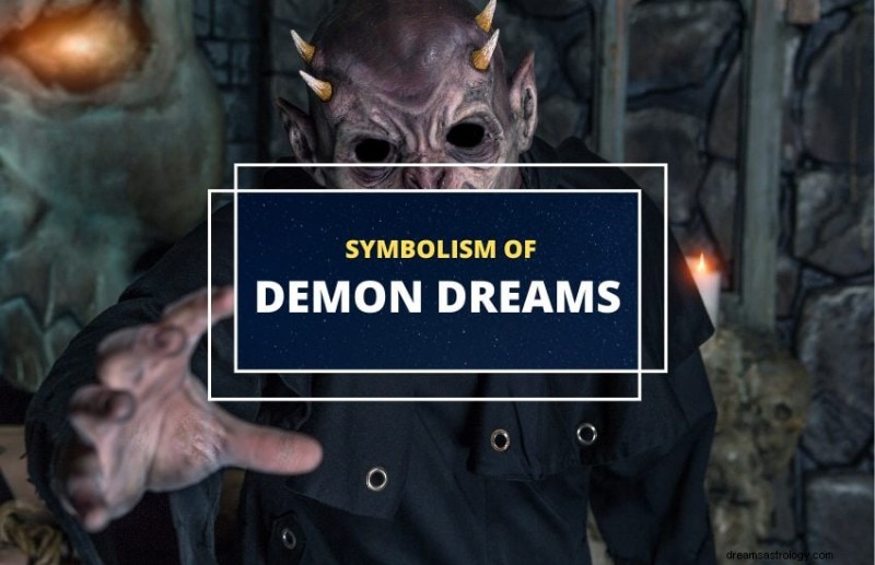 Dreaming of Demons: Unveiling Their Symbolism and Hidden Meanings