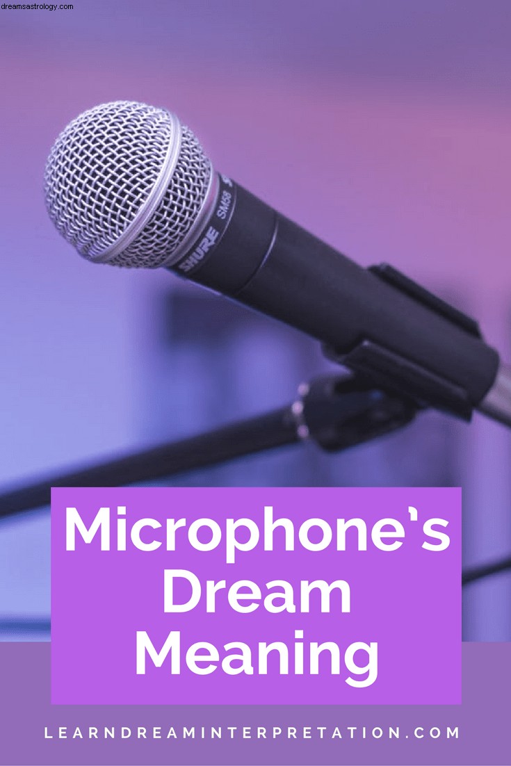 Wat is de droombetekenis van een microfoon? 