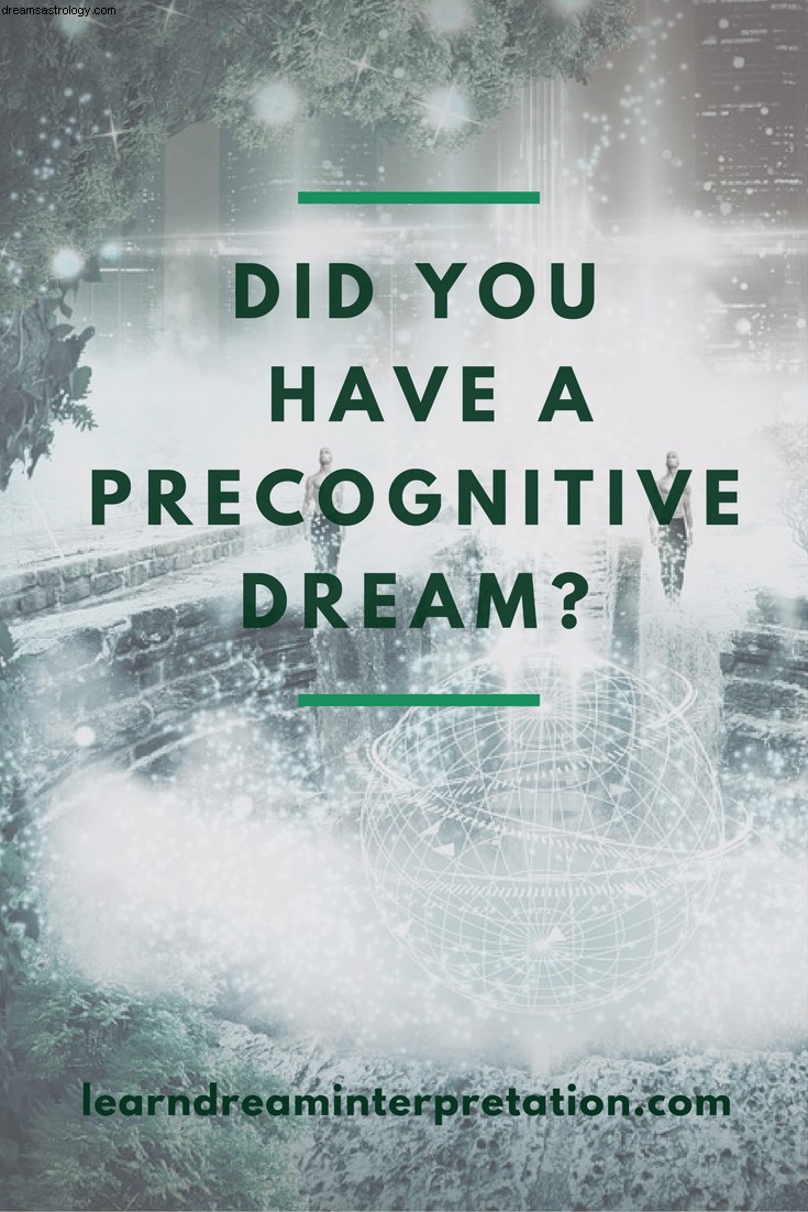 Hade du en prekognitiv dröm? 
