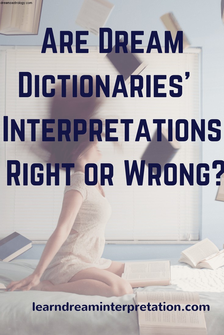 夢の辞書の解釈は正しいですか、それとも間違っていますか？ 