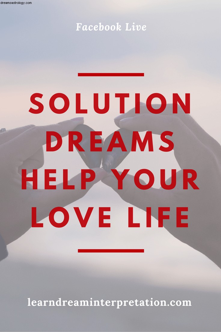 Lösningsdrömmar hjälper ditt kärleksliv 