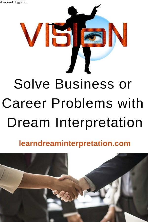 Vyřešte obchodní nebo kariérní problémy s výkladem snů 