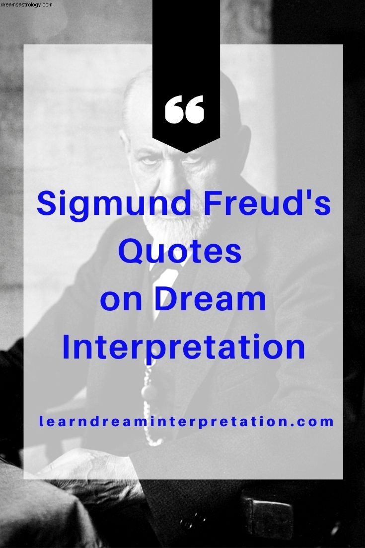 Citações de Sigmund Freud sobre a interpretação dos sonhos 