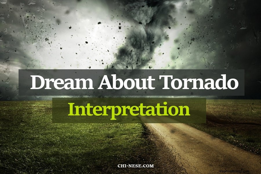 Drøm om tornado - hvad betyder tornadoer i drømme åndeligt? 