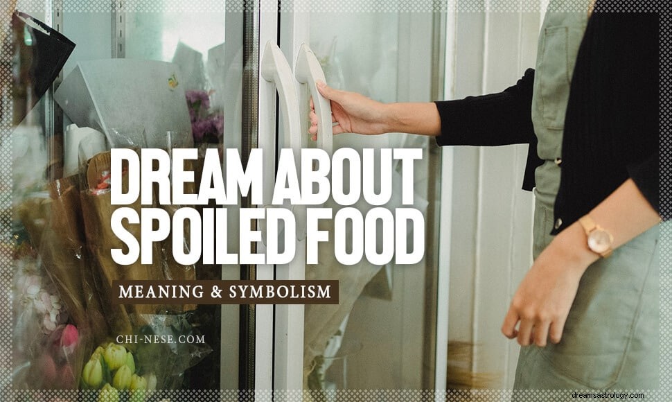 Was bedeutet es, von verdorbenem Essen zu träumen? 2 Interpretationen, die Sie kennen sollten 