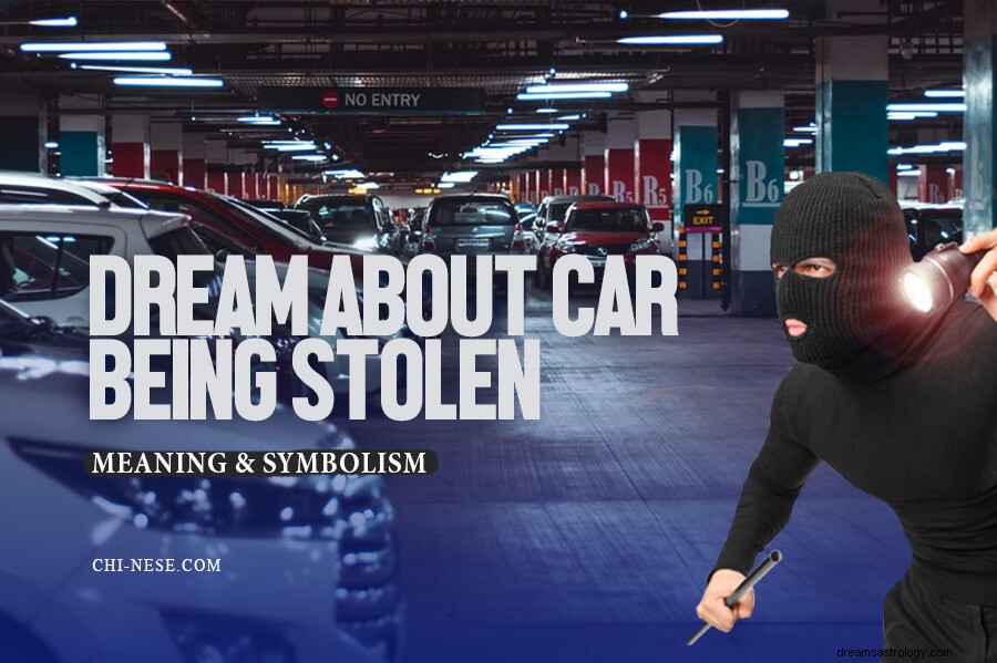 Träume davon, dass ein Auto gestohlen wird – Bedeutung und Symbolik 