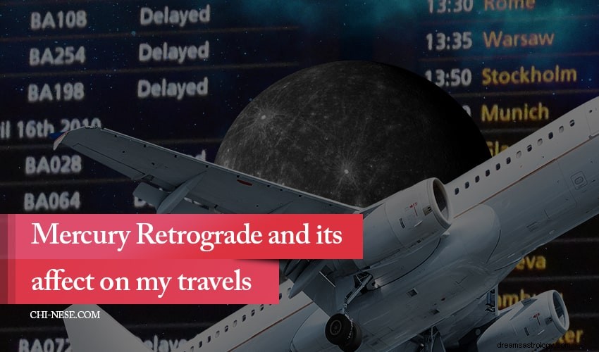 Mercurio retrogrado e il suo impatto sui miei viaggi 