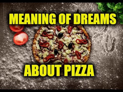 Ονειρευτείτε για πίτσα – 50 ακολουθίες και ερμηνείες 