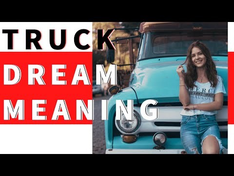 Truck Dream Meaning - 72 parcelles pour votre référence 