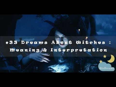 Tutto quello che devi sapere sul tuo sogno su una strega 