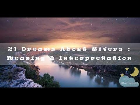 River Dream Význam – 51 scénářů a výkladů 
