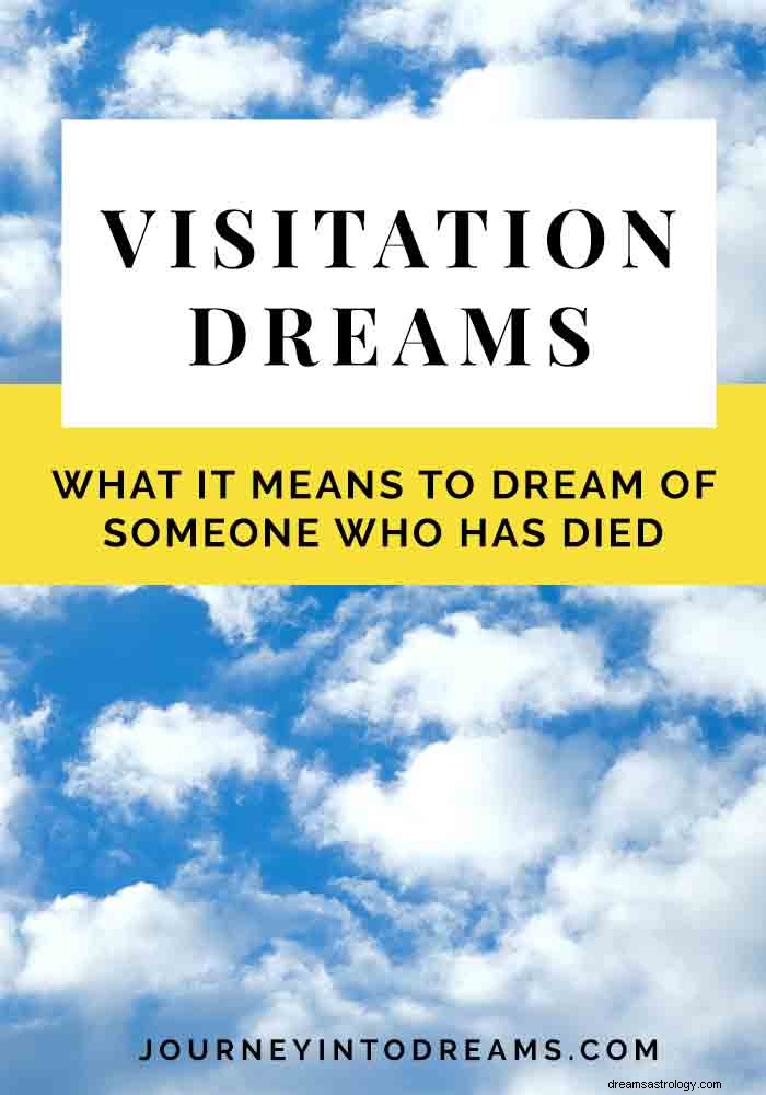 Bezoekdromen:dromen van iemand die je kent die is overleden 