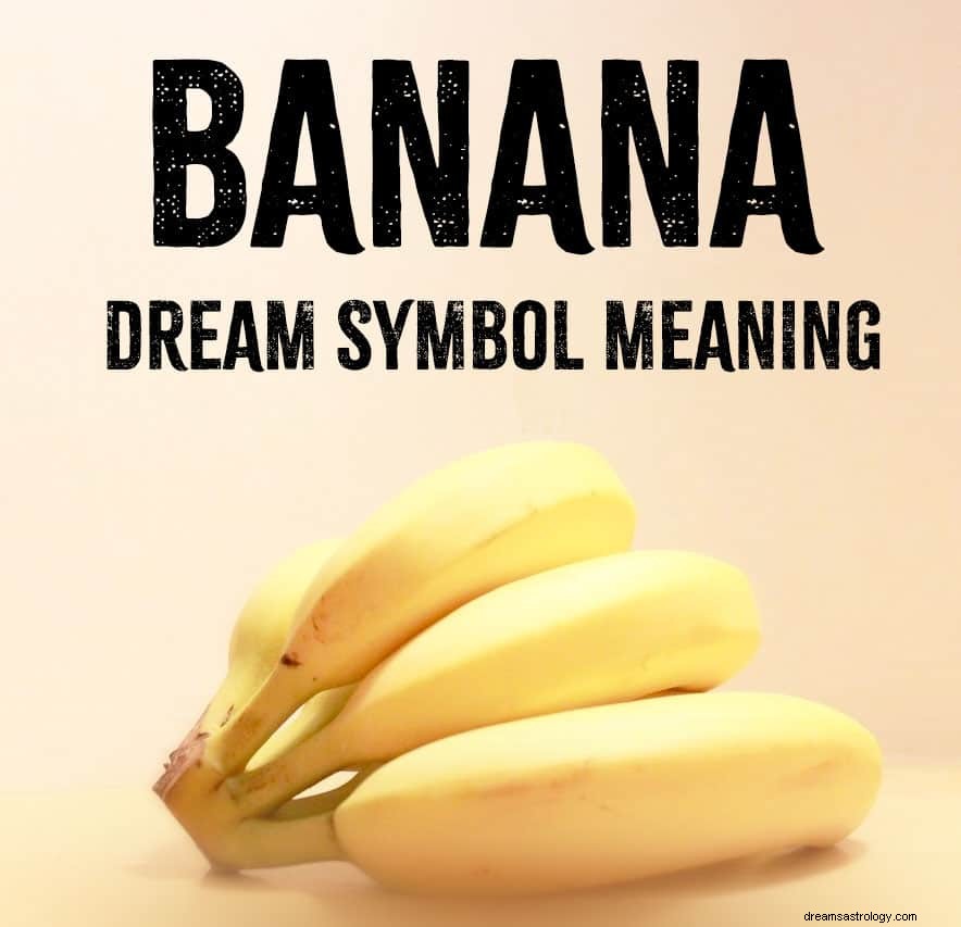 Simbolismo e significado do sonho de banana 