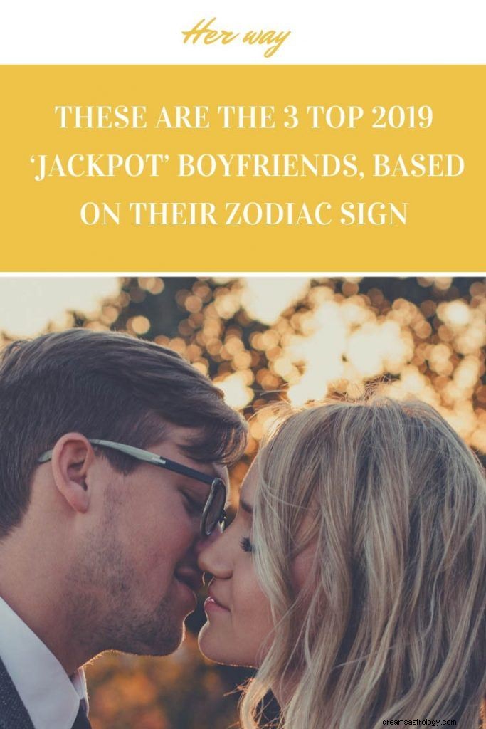 Estos son los 3 mejores novios  Jackpot  de 2019, según su signo zodiacal