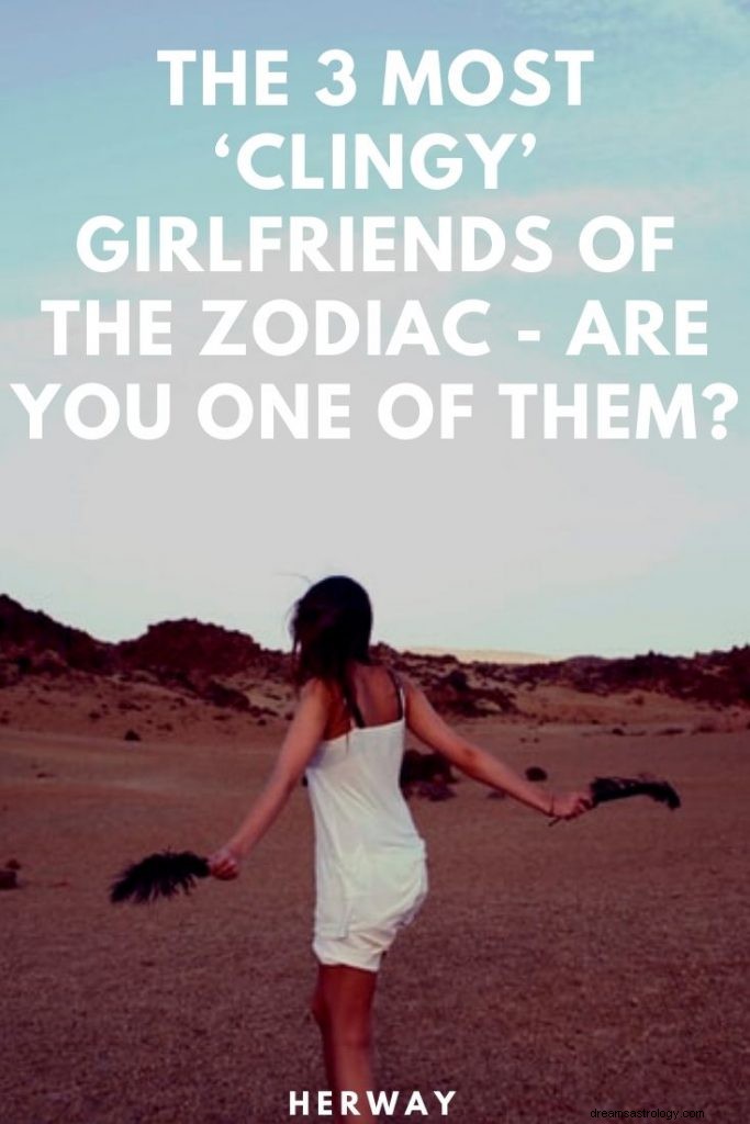 Las 3 novias más  pegajosas  del zodiaco:¿eres una de ellas?