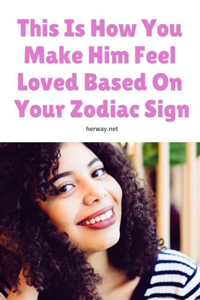 É assim que você faz com que ele se sinta amado com base no seu signo do zodíaco