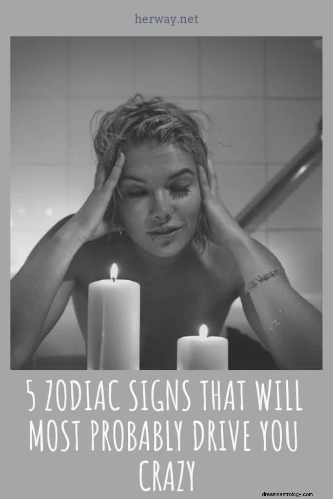 5 signos del zodíaco que probablemente te volverán loco
