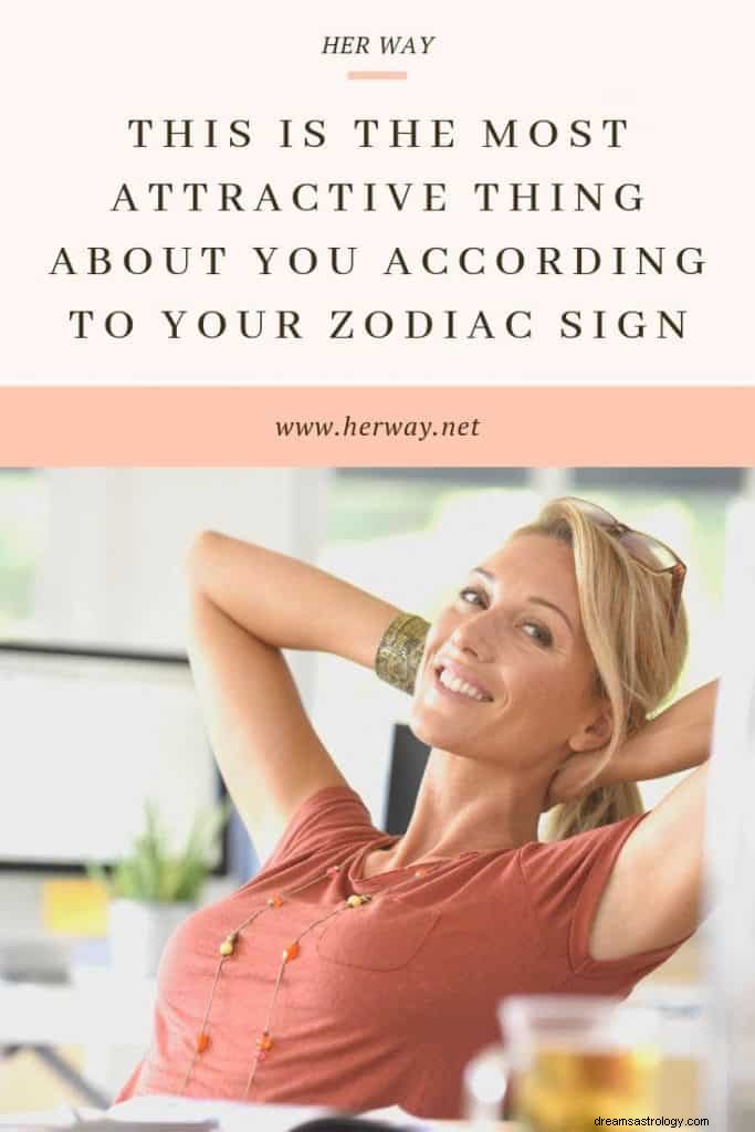 Questa è la cosa più attraente di te secondo il tuo segno zodiacale