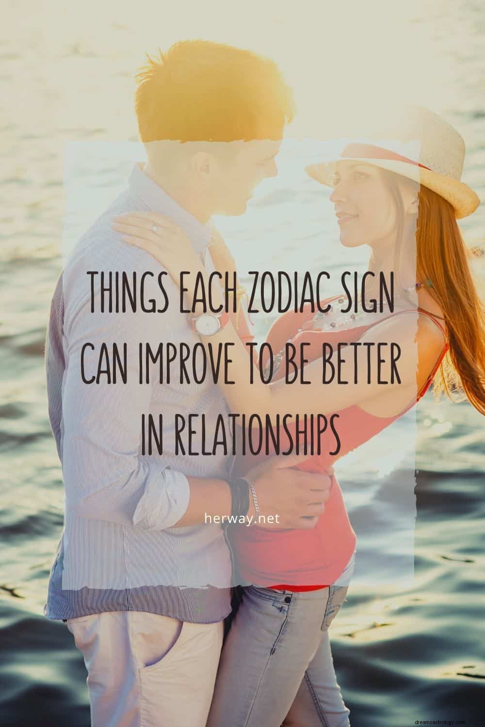 Les choses que chaque signe du zodiaque peut améliorer pour être meilleurs dans les relations