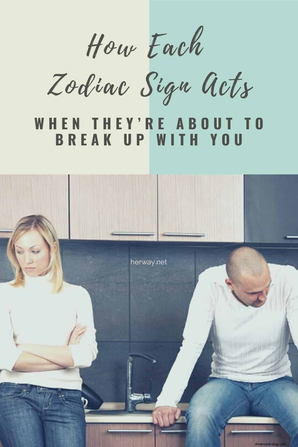 Bagaimana Setiap Zodiak Bertindak Saat Mereka Akan Putus dengan Anda