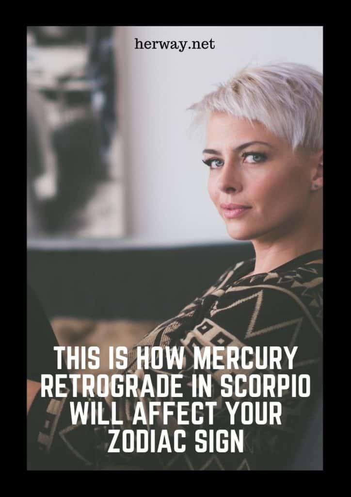 Så här kommer Mercury Retrograde in Scorpio att påverka ditt stjärntecken