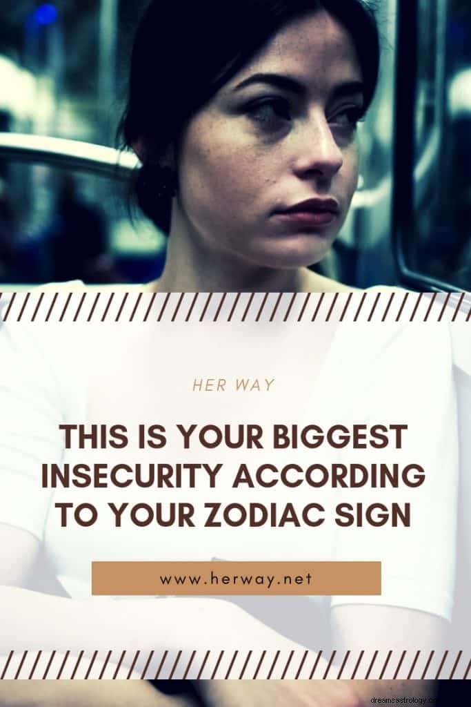 C est votre plus grande insécurité selon votre signe du zodiaque