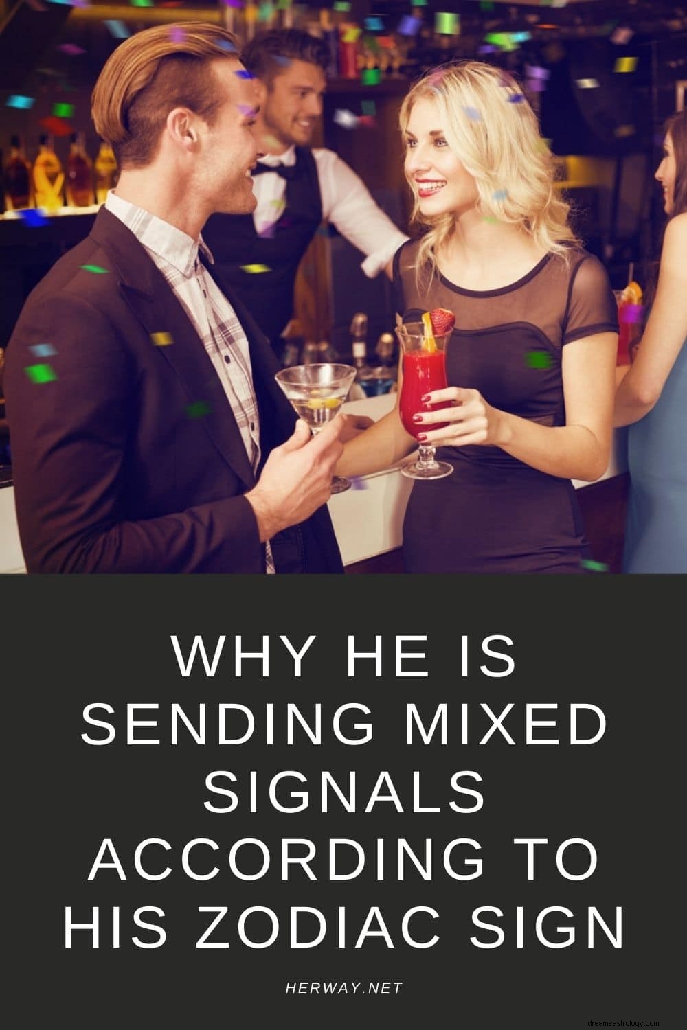 Hvorfor han sender blandede signaler i henhold til stjernetegnet hans