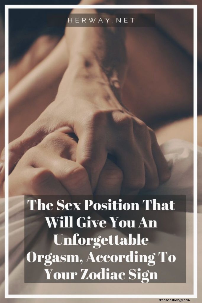 La posición sexual que te dará un orgasmo inolvidable, según tu signo zodiacal