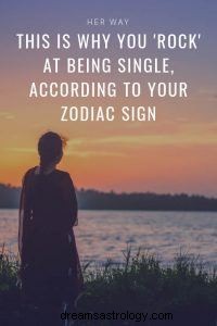 To dlatego „kołyszesz” będąc singlem, zgodnie ze swoim znakiem zodiaku 