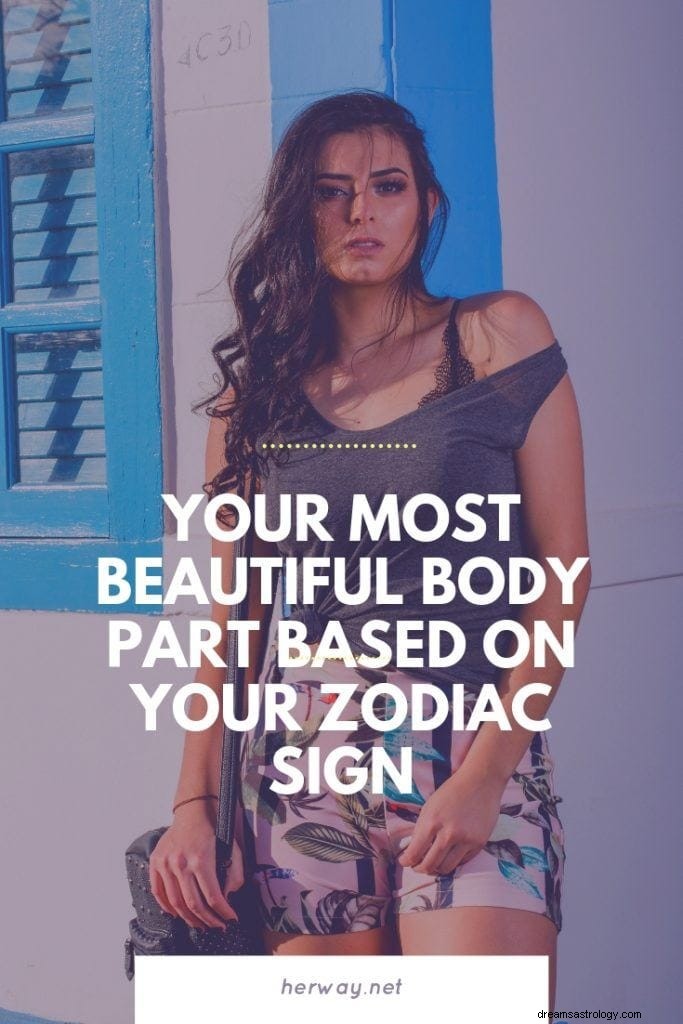 Sua parte do corpo mais bonita com base no seu signo do zodíaco