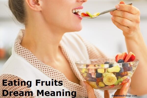Ονειρική έννοια της κατανάλωσης φρούτων:Τι σημαίνει το όνειρο για τα φρούτα; Ας ερμηνεύσουμε!