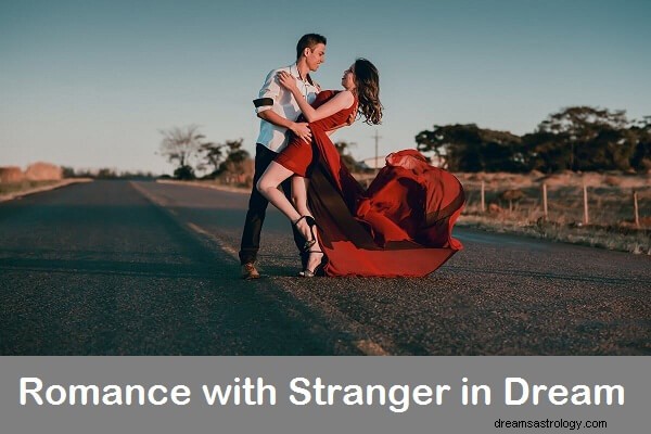 Romance avec un étranger en rêve :qu est-ce que cela signifie ? Interprétons !