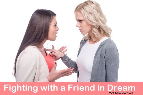 Kämpa med en vän Dröm Betydelse:Vad betyder det när du drömmer om att slåss med en vän?