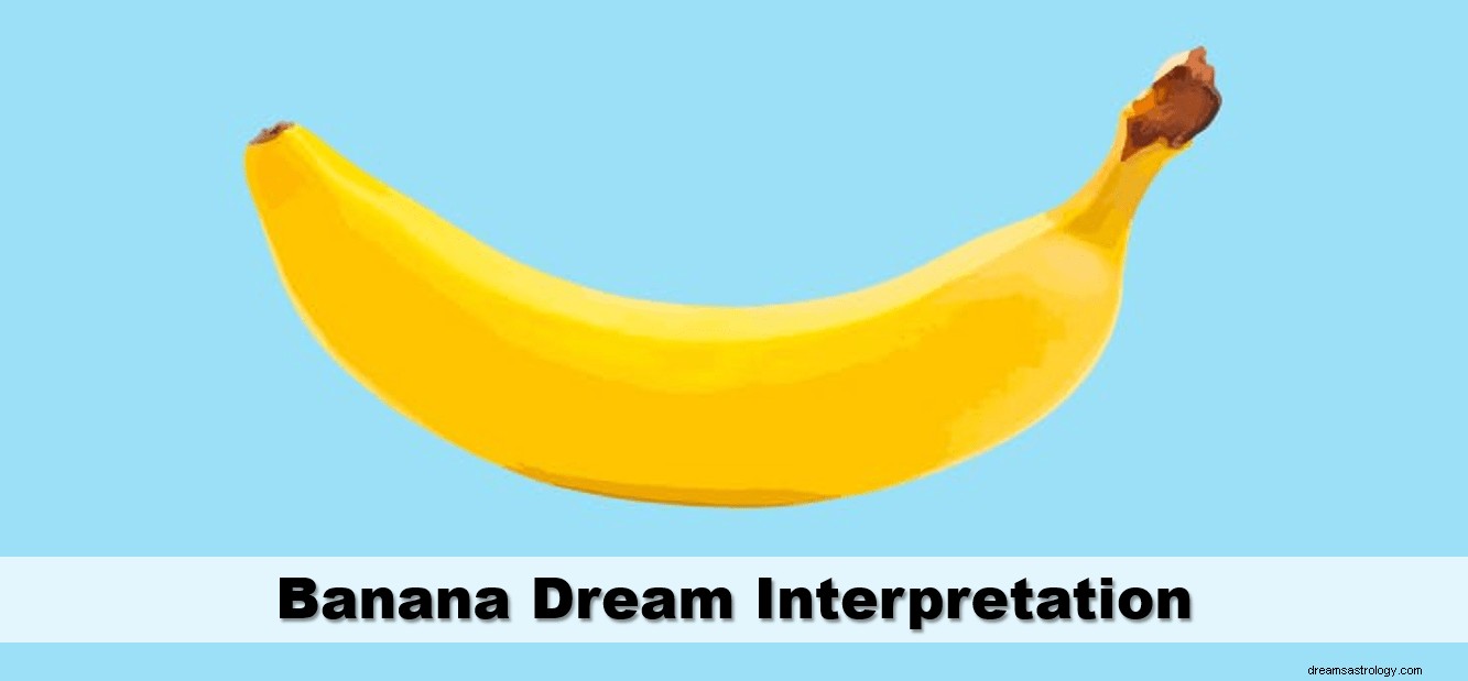 Betydningen av å se banan i en drøm og spise banan