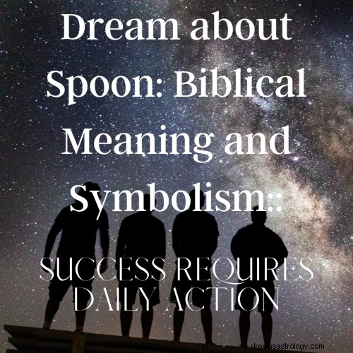 Soñar con una cuchara:significado y simbolismo bíblicos