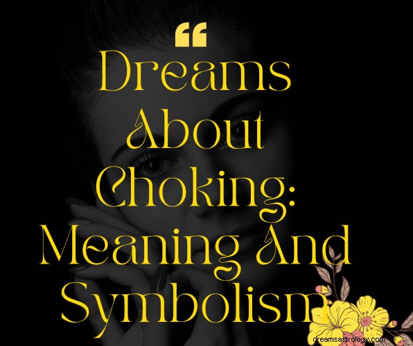Träume vom Ersticken:Bedeutung und Symbolik