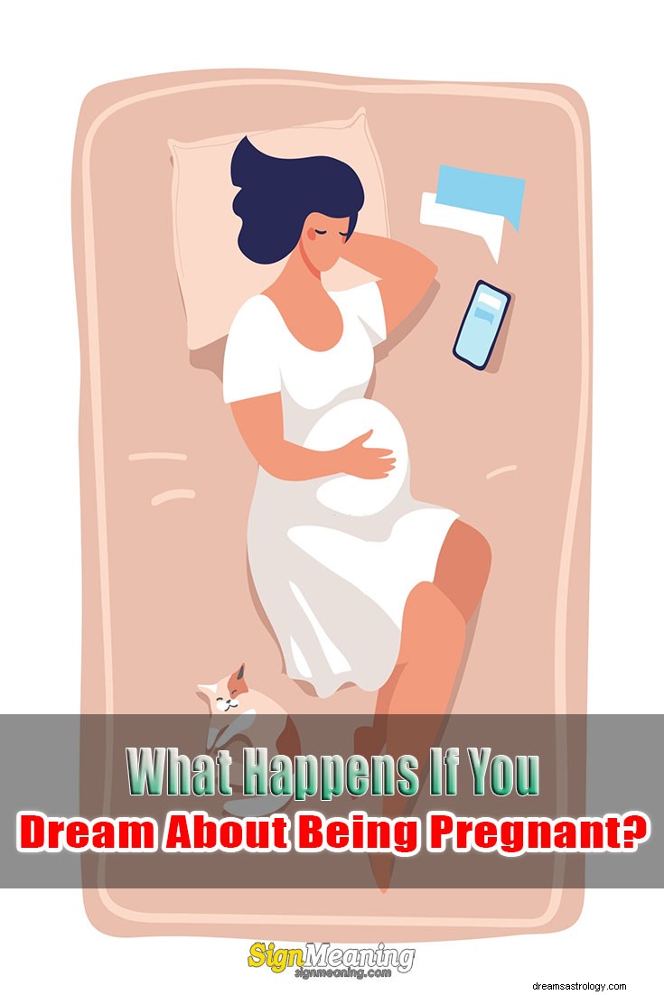 Co się stanie, jeśli śnisz o byciu w ciąży?