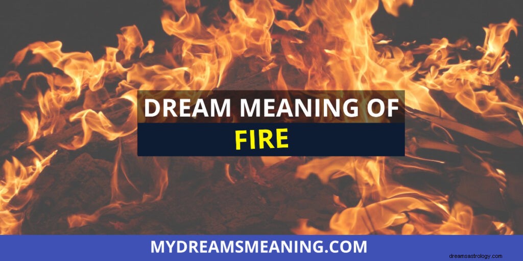 Drøm om brann | Fire Dream Meaning