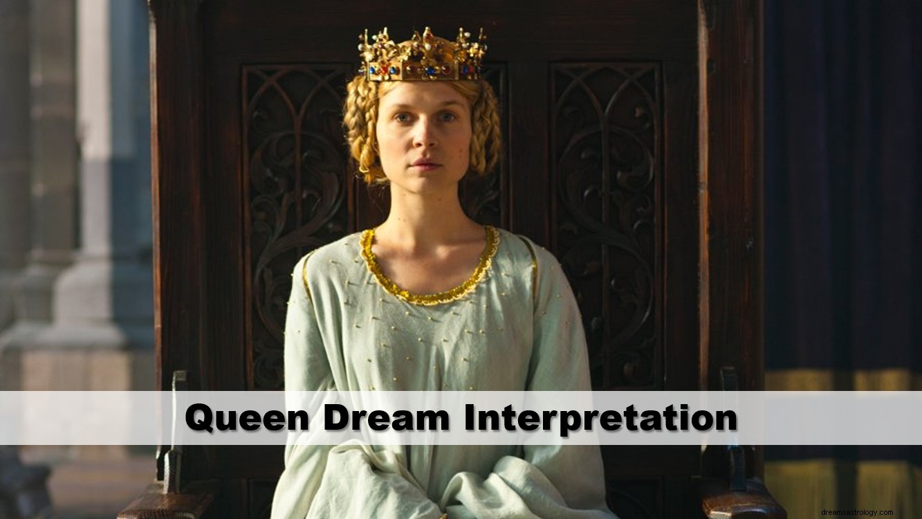 Queen Dream Interpretation