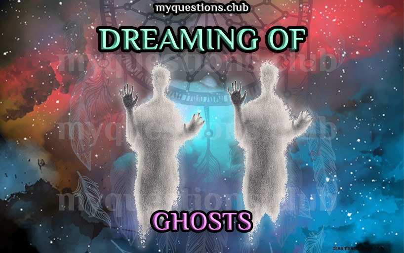 幽霊の夢を見る