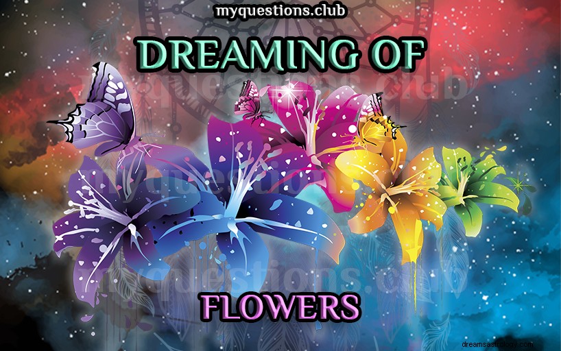DREAMING OF FLOWERS