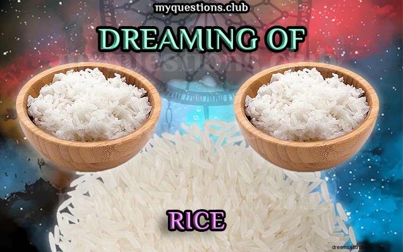 DREAMING OF RICE