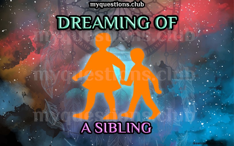 DROMEN VAN EEN SIBLING