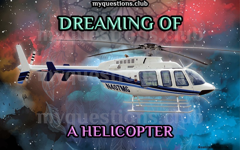 ヘリコプターの夢を見る