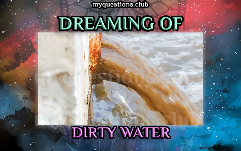 汚い水の夢を見る