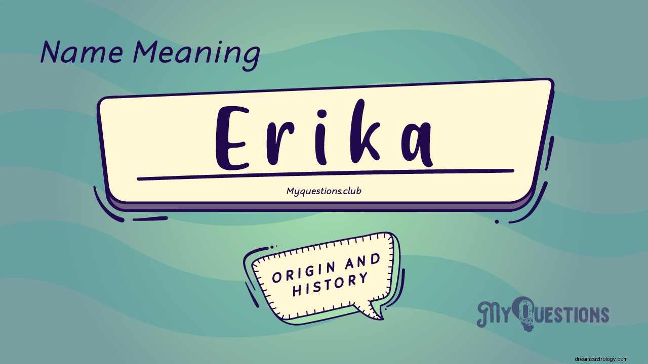 ERIKA SIGNIFICADO DEL NOMBRE